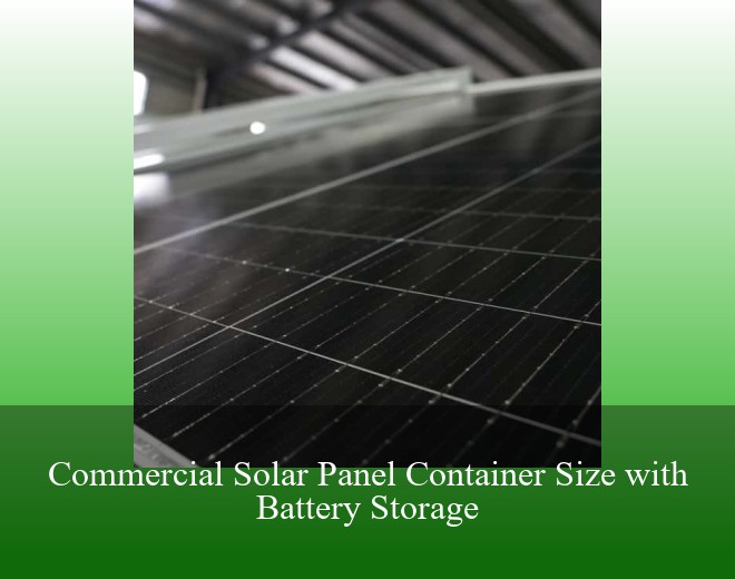 Commercial Solar Panel Container Size with Battery Storage